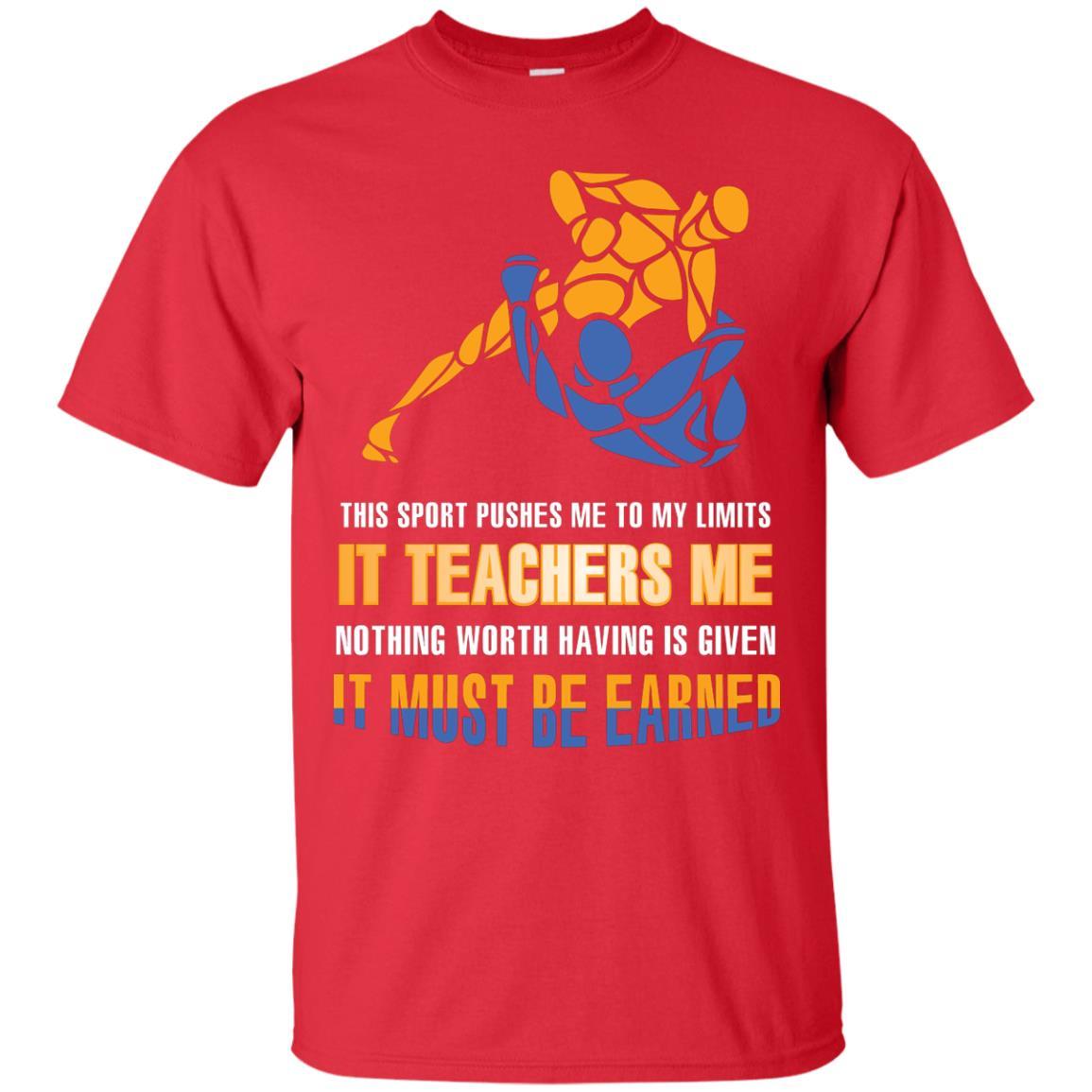 Wreatling T-shirt This Sport Pushes Me To My Limits It Teachers Me Nothing Worth Red