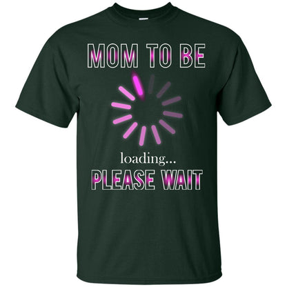 Mommy T-shirt Mom To Be Loading Please Wait Forest