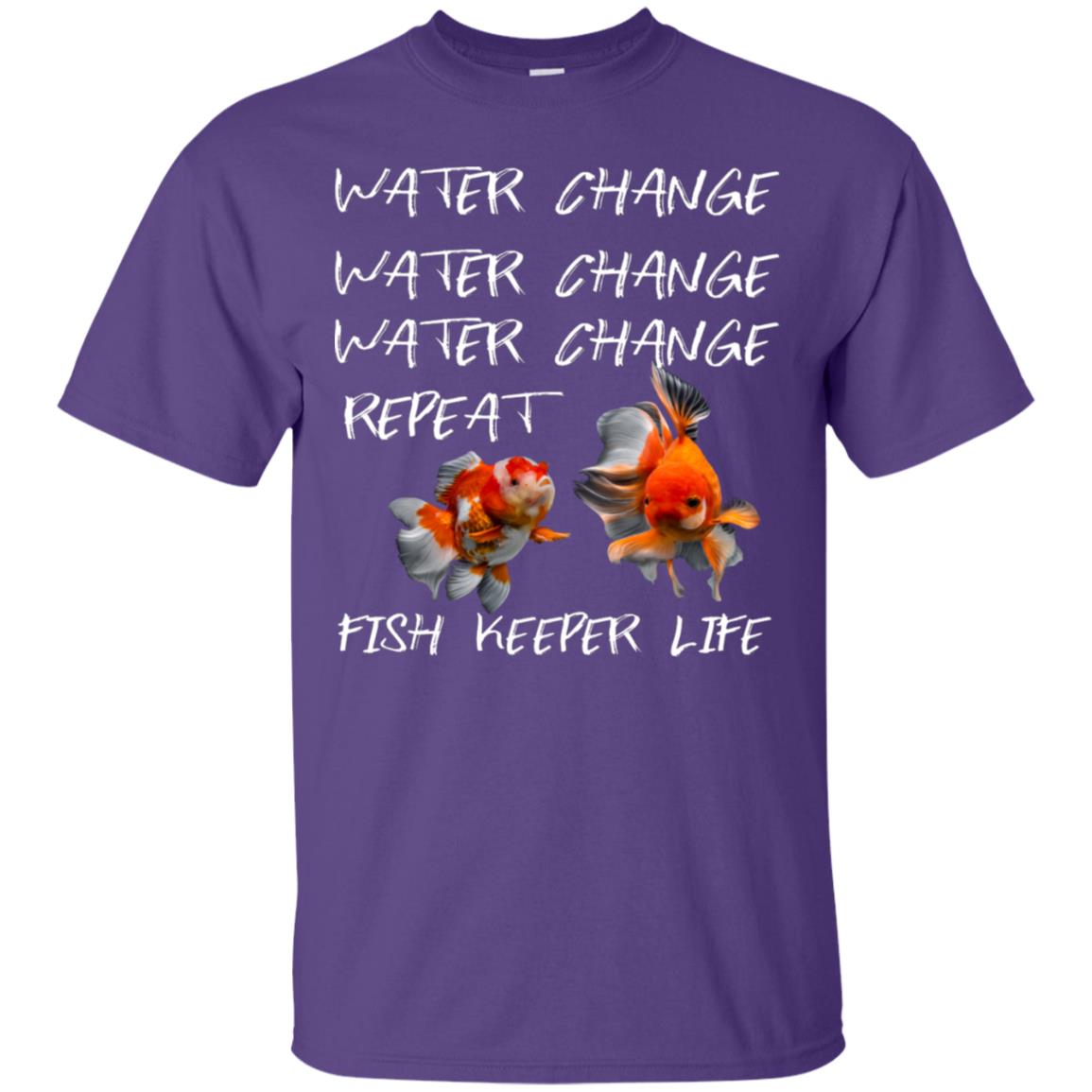 Water Change Water Change Fish Keeper Life Shirt Purple