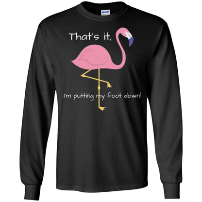 Funny Flamingo T-shirt That_s It I_m Puttinf My Foot Down Black