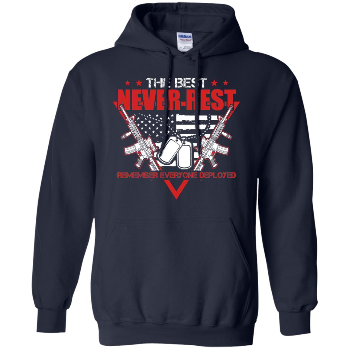 The Best Never Rest Remember Everyone Deployed Military Shirt Navy