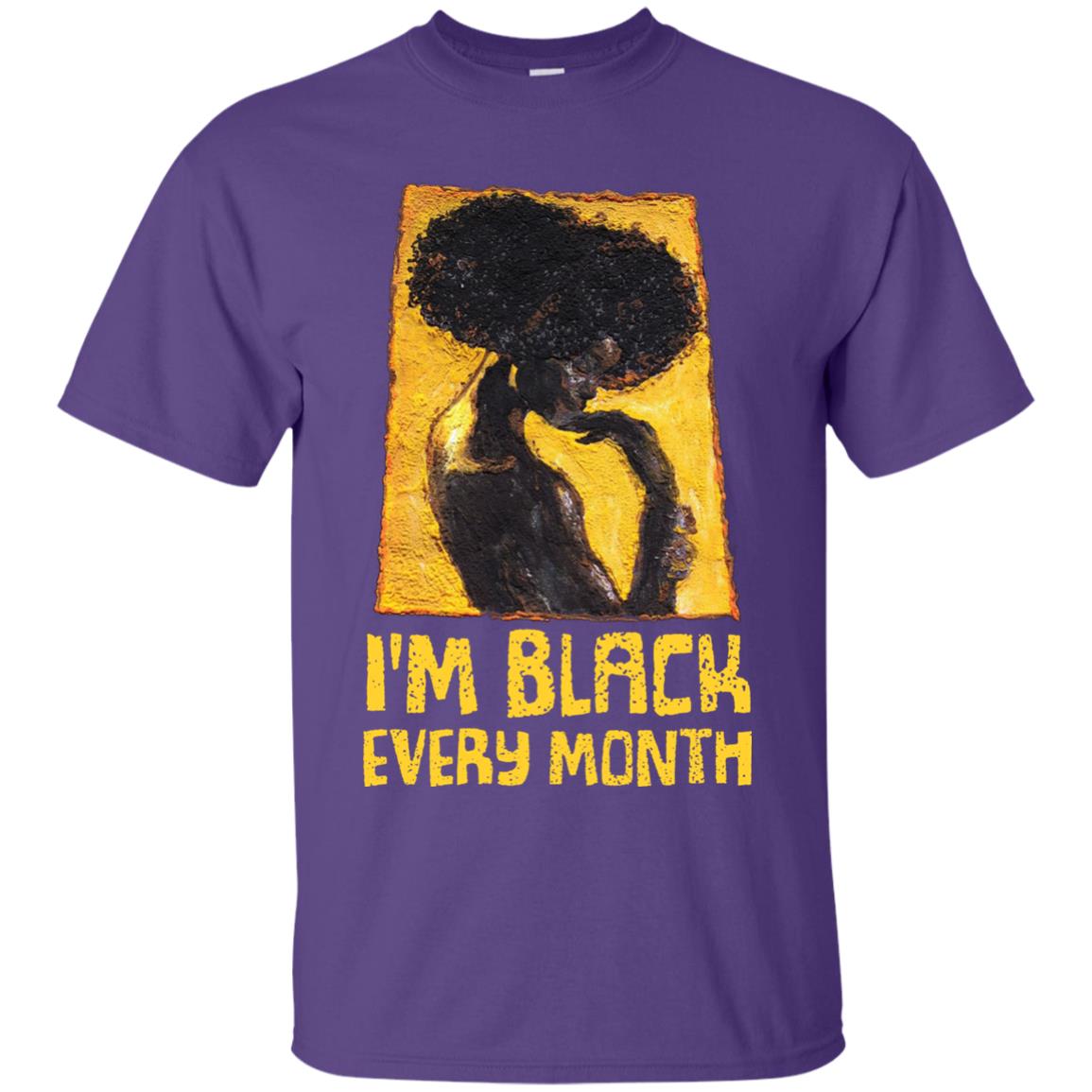 I'm Black Every Month Black History Month T-shirt Purple
