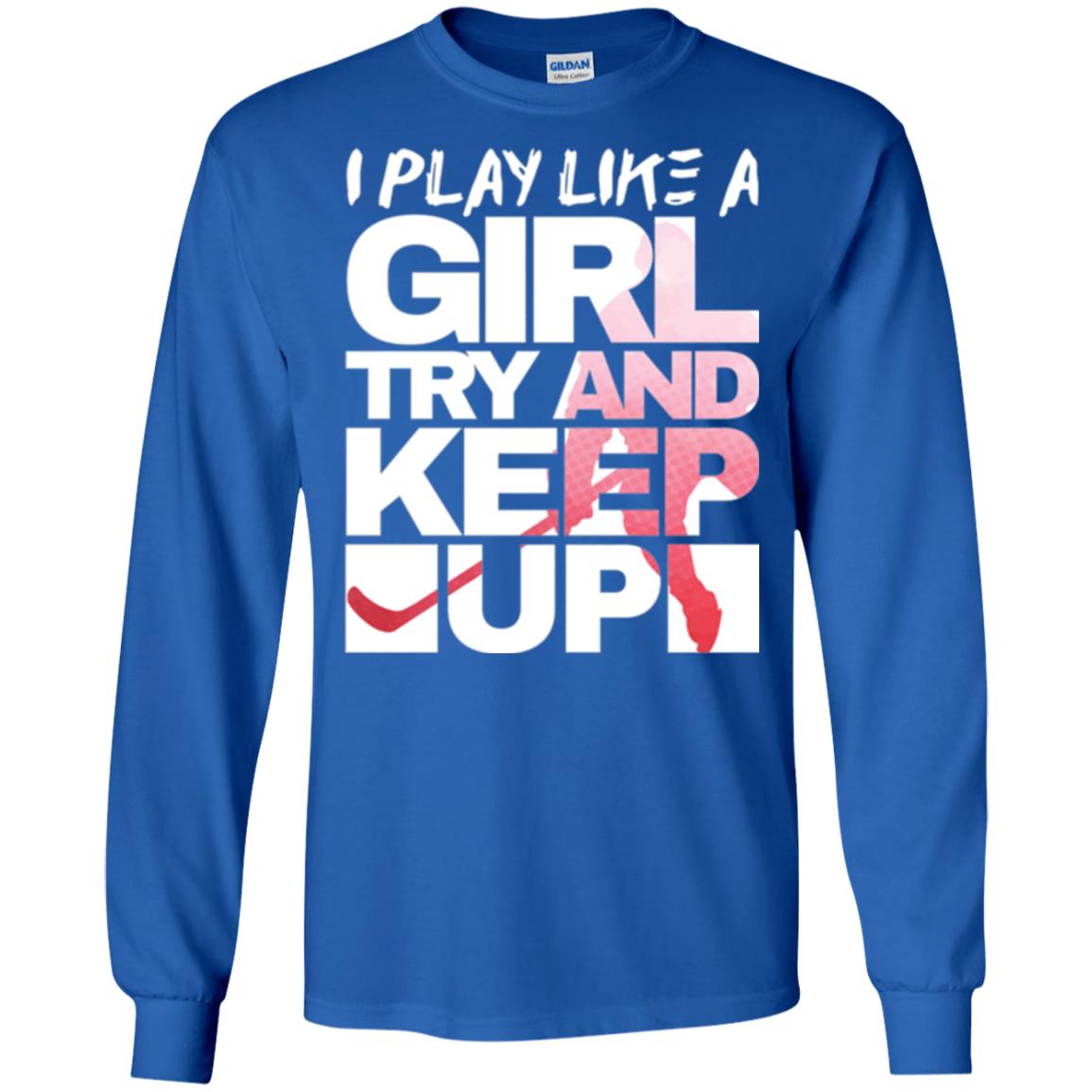 Hockey Lovers T-shirt I Play Like A Girl Royal