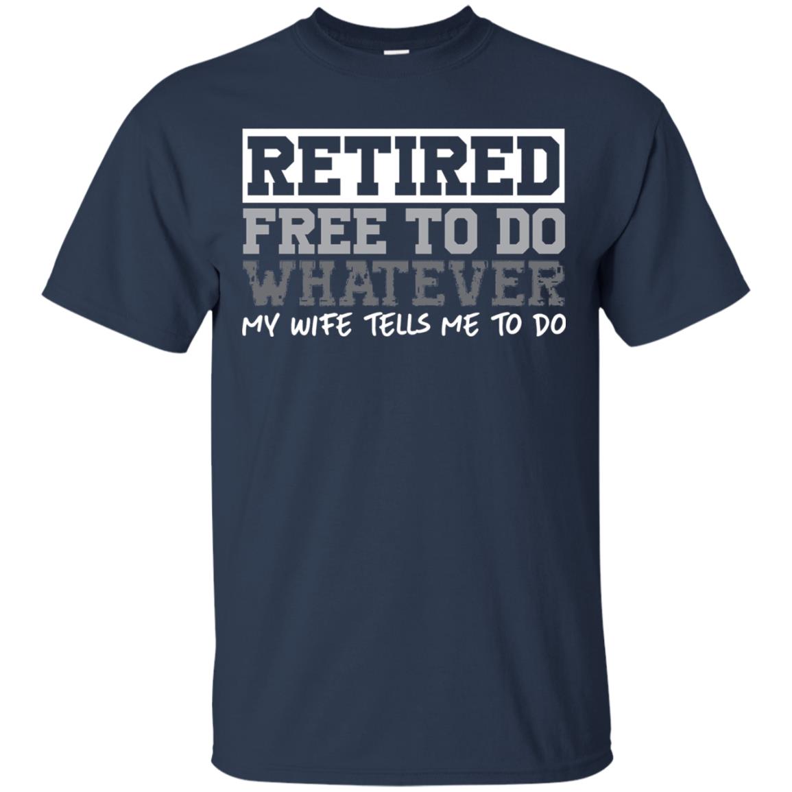 Retired Free To Do Whatever Funny Retirement T-shirt Navy