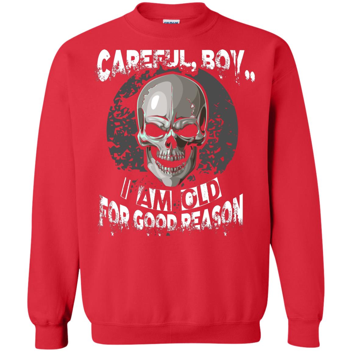 Careful Boy I Am Old For Good Reason T-shirt Red