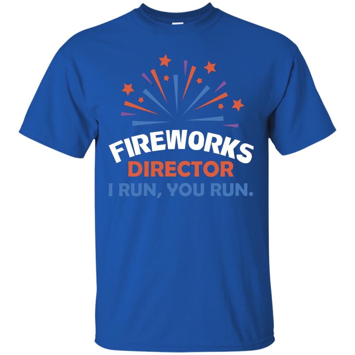 Fireworks Director I Run You Run Shirt Royal
