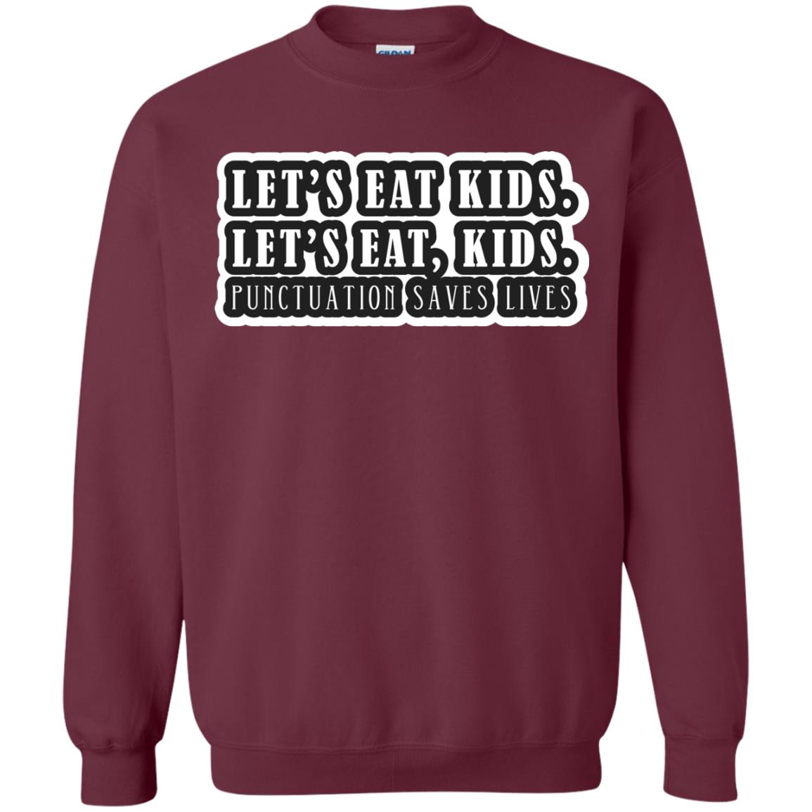Lets Eat Kids Lets Eat, Kids Punctuation Save Lives Shirt Maroon