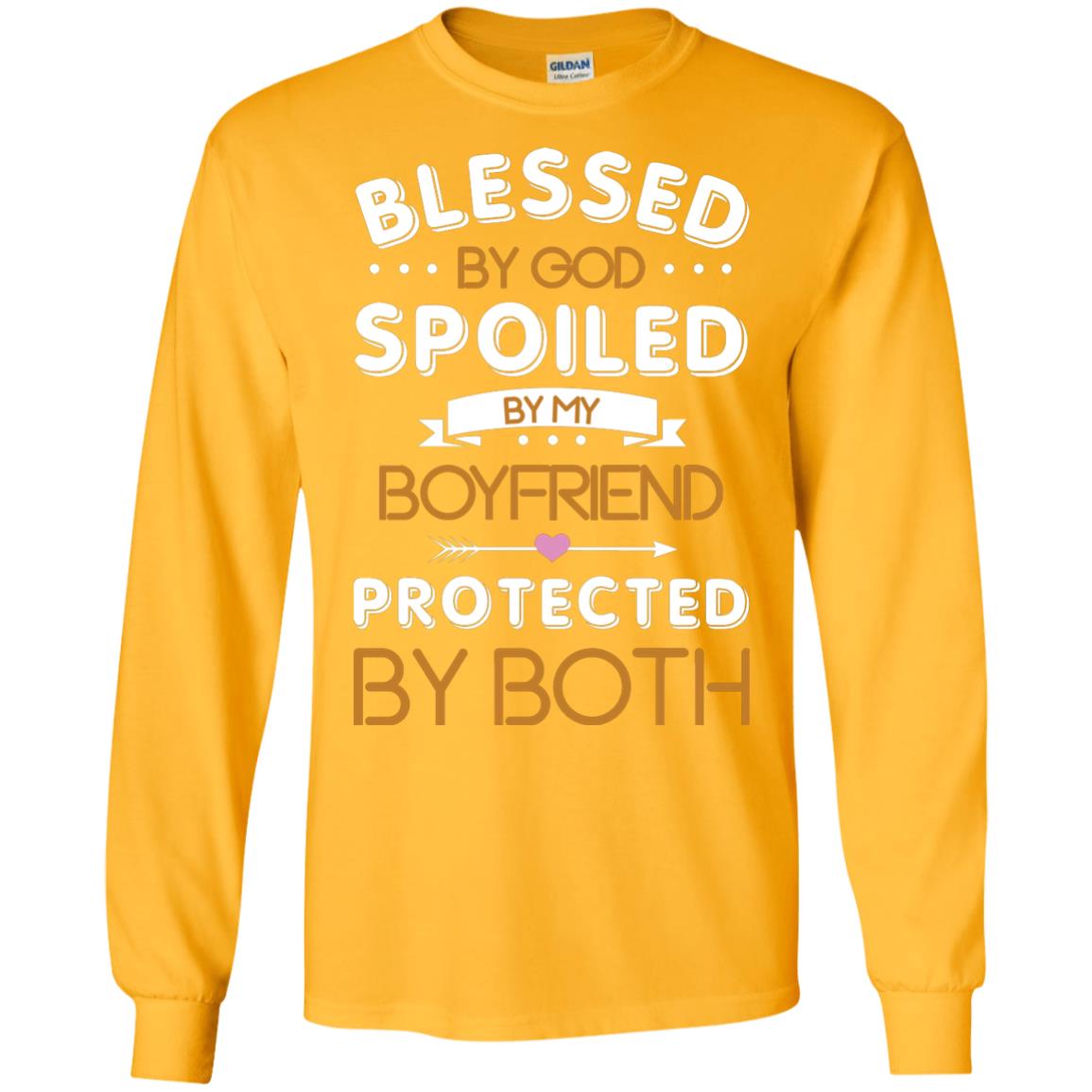 Blessed By God Spoiled By My Boyfriend Protected By Both Shirt Gold