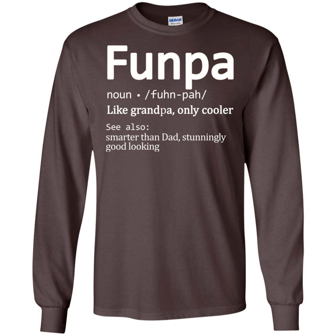 Funpa Definition Like Grandpa Only Cooler Smarter Than Dad Stunningly Good Looking Dark Chocolate
