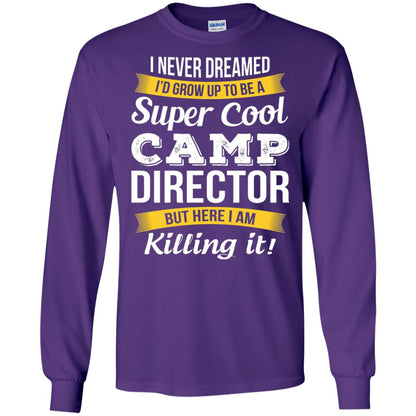 I Would Grow Up To Be Super Cool Camp Director Shirt Purple