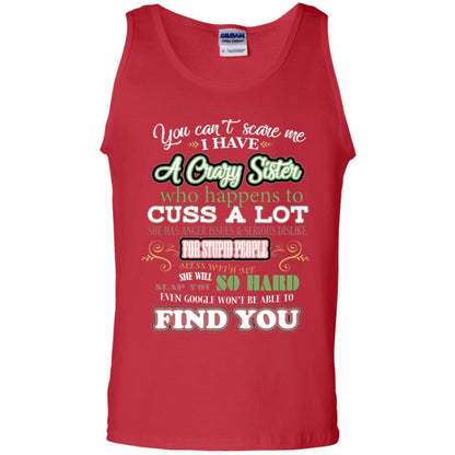 You Can't Scare Me I Have A Crazy Sister Best Quote Sibling Family Gift Shirt Red