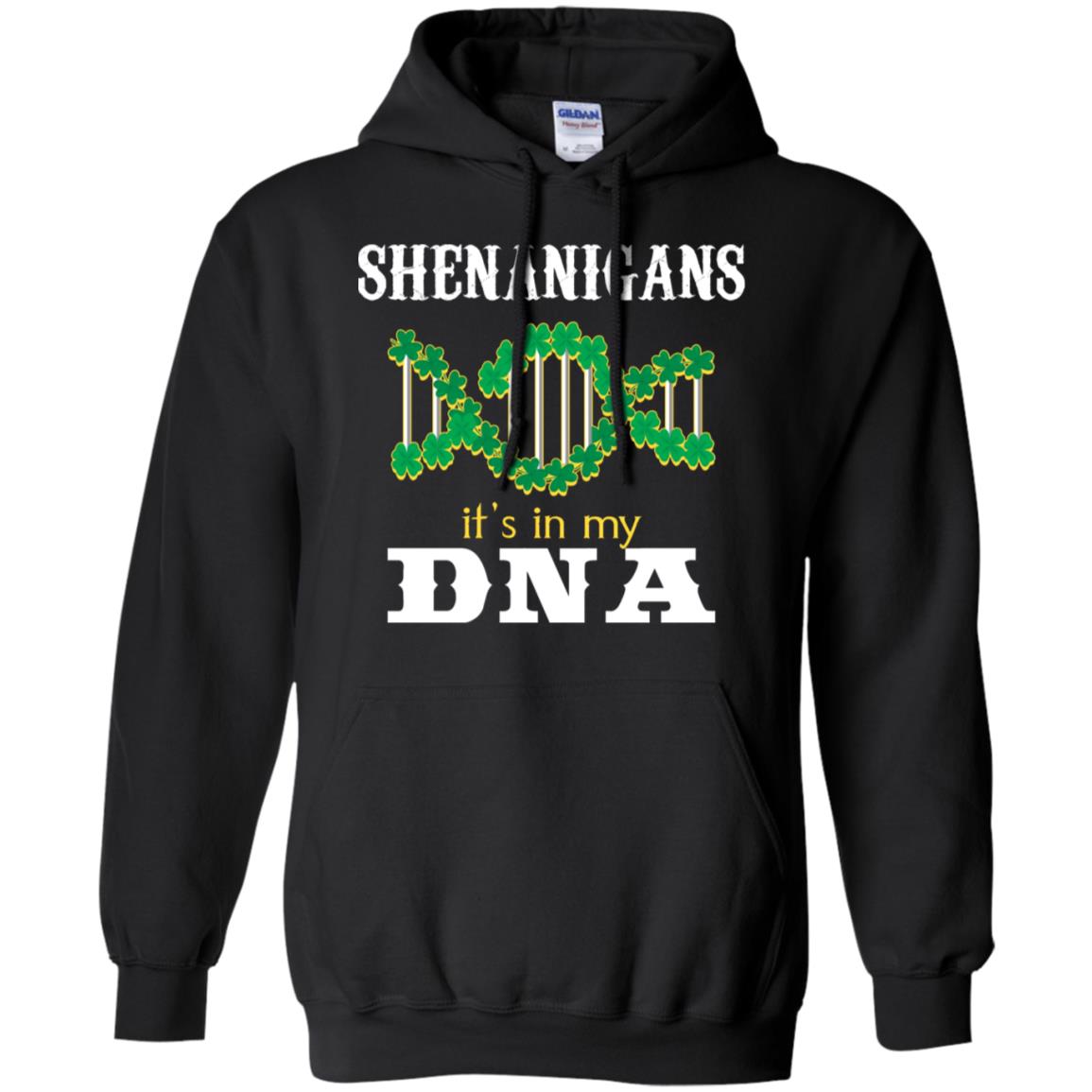 Shenanigans Its In My Dna Irish Irelands Irishman Shirt Black