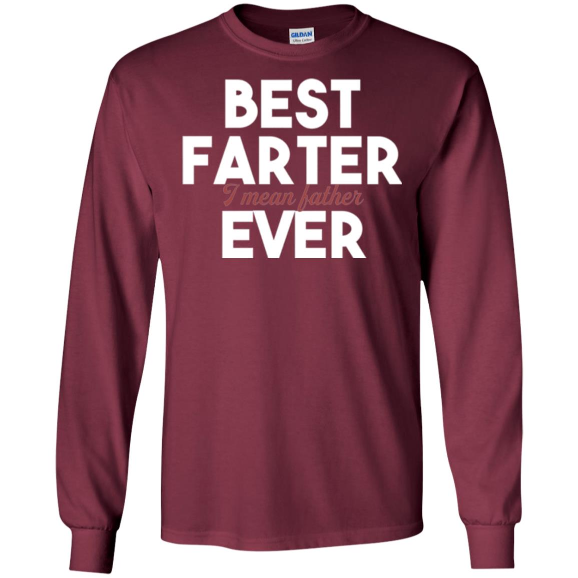 Father T-shirt Best Farter I Mean Best Father Ever Maroon