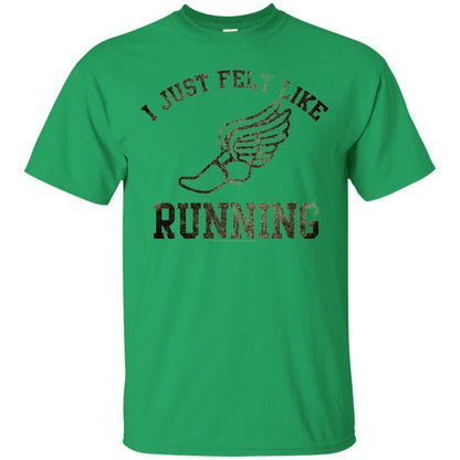 Movie T-Shirt I Just Felt Like Running Irish Green