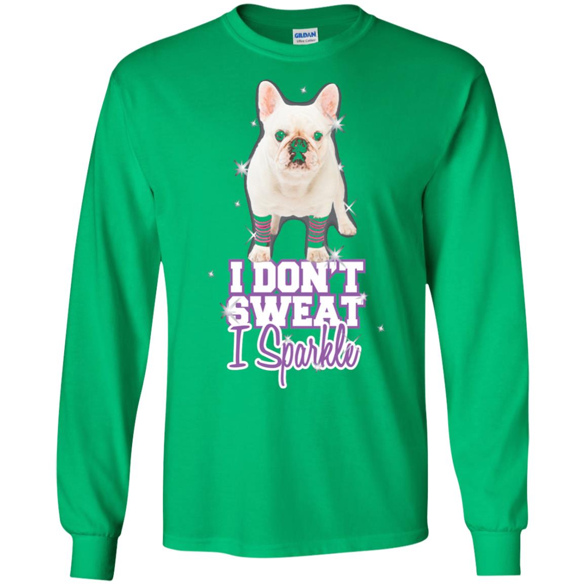 I Don_t Sweat I Sparkle French Bulldog T-shirt Irish Green