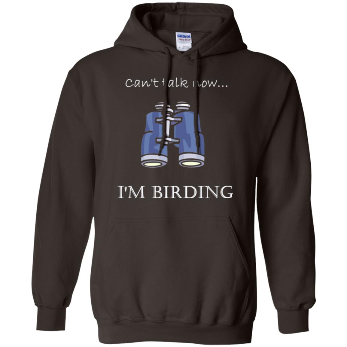 Can_t Talk Now I_m Birding Bird-watching T-shirt Dark Chocolate