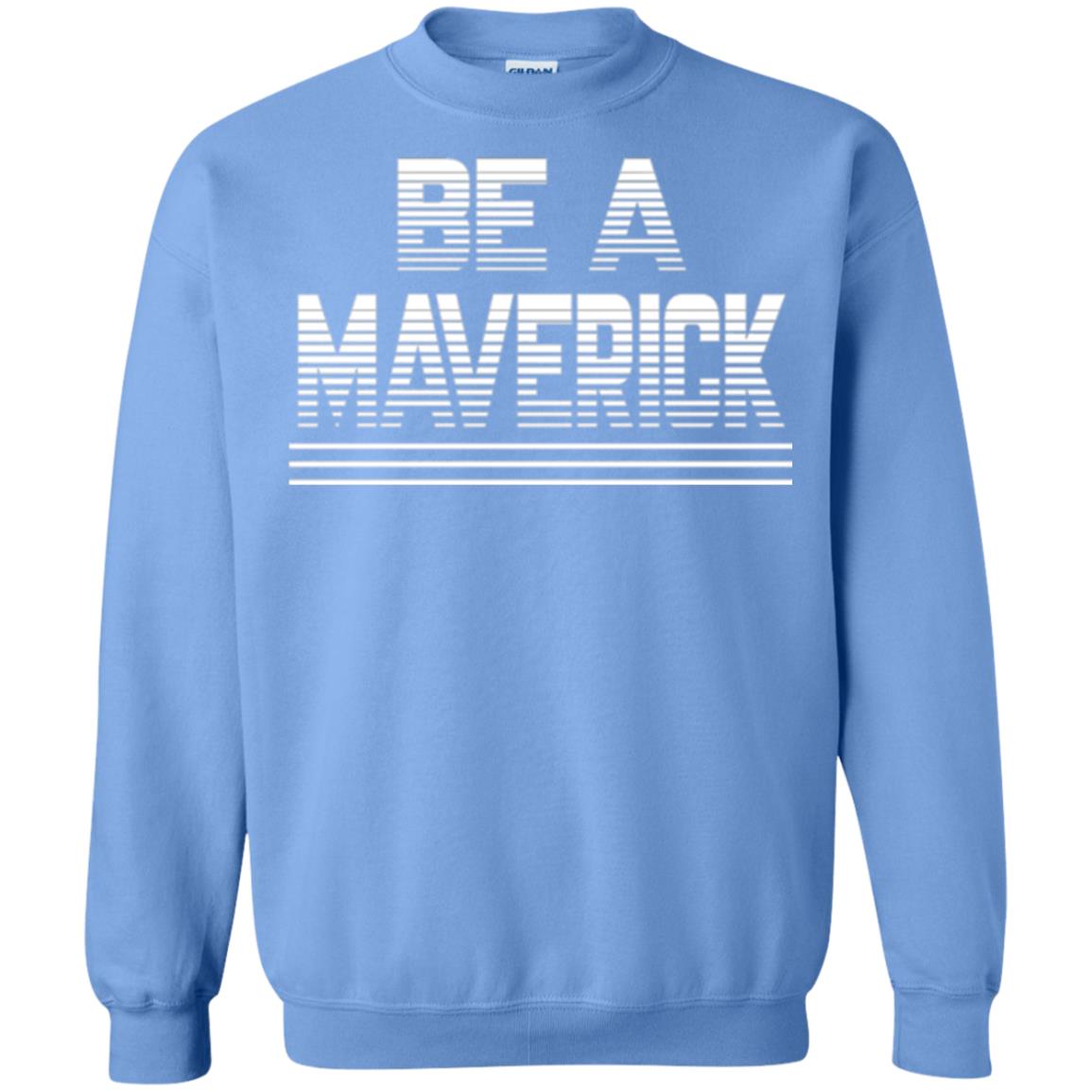 Be A Maverick T-shirt Carolina Blue