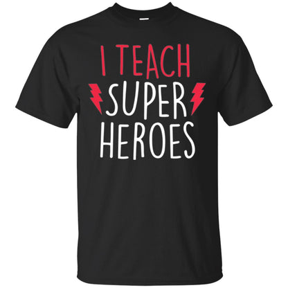 Cute Teacher T-shirt I Teach Super Heroes Black