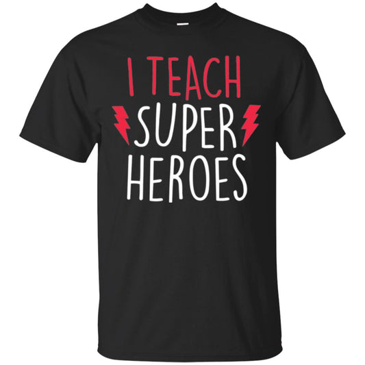 Cute Teacher T-shirt I Teach Super Heroes Black
