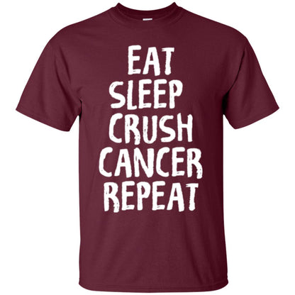 Eat Sleep Crush Cancer Repeat Fight Strength T-shirt Maroon