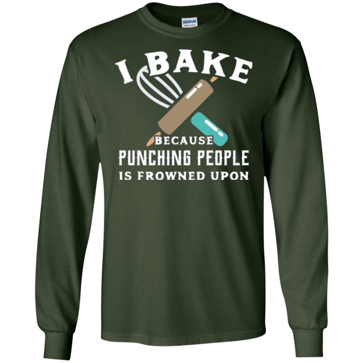 Baking T-shirt I Bake Because Punching People Frowned Upon Forest Green