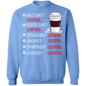 Coffee Idea Gift Shirt For Mens WomensG180 Gildan Crewneck Pullover Sweatshirt 8 oz.