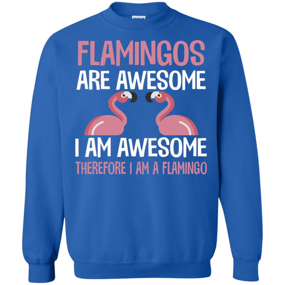 Funny Bird Lover T-shirt Flamingos Are Awesome I Am Awesome Royal