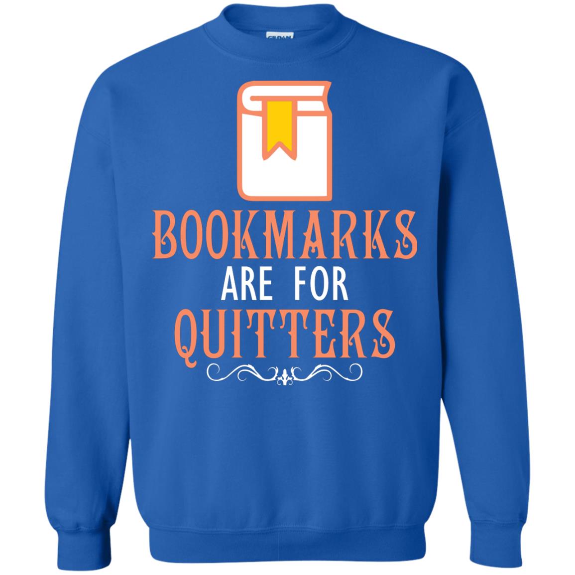 Bookmarks Are For Quitters Book Reader T-shirt Royal