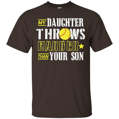 My Daughter Throws Harder Than Your Son Softball Parents T-shirt Dark Chocolate