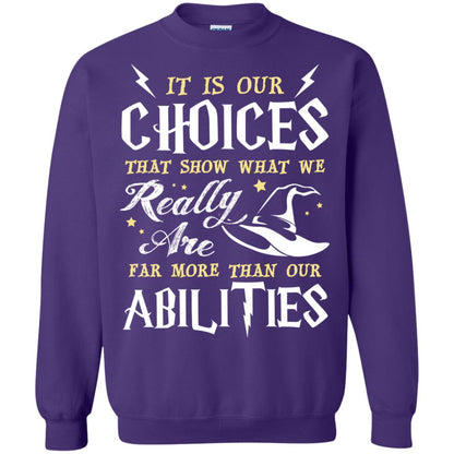 It Is Our Choices That Show What We Really Are Far More Than Our Abilities Harry Potter Fan T-shirt Purple