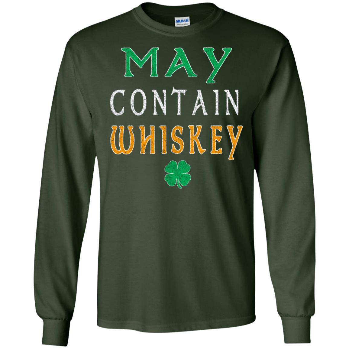 May Contain Whiskey St. Patrick_s Day T-shirt Forest Green