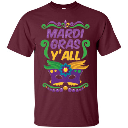 Mardi Gras T Shirt Mardi Gras Y_all T-shirt Maroon