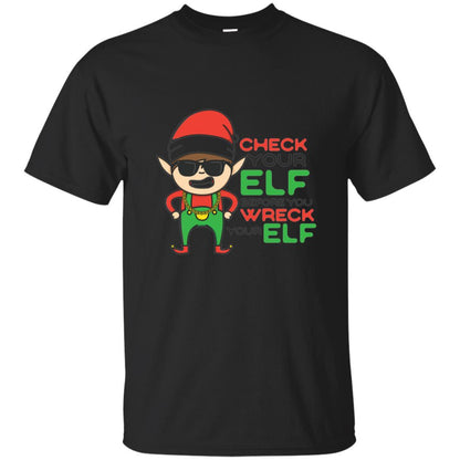 Christmas T-shirt Check Your Elf Before You Wreck Your Elf Black