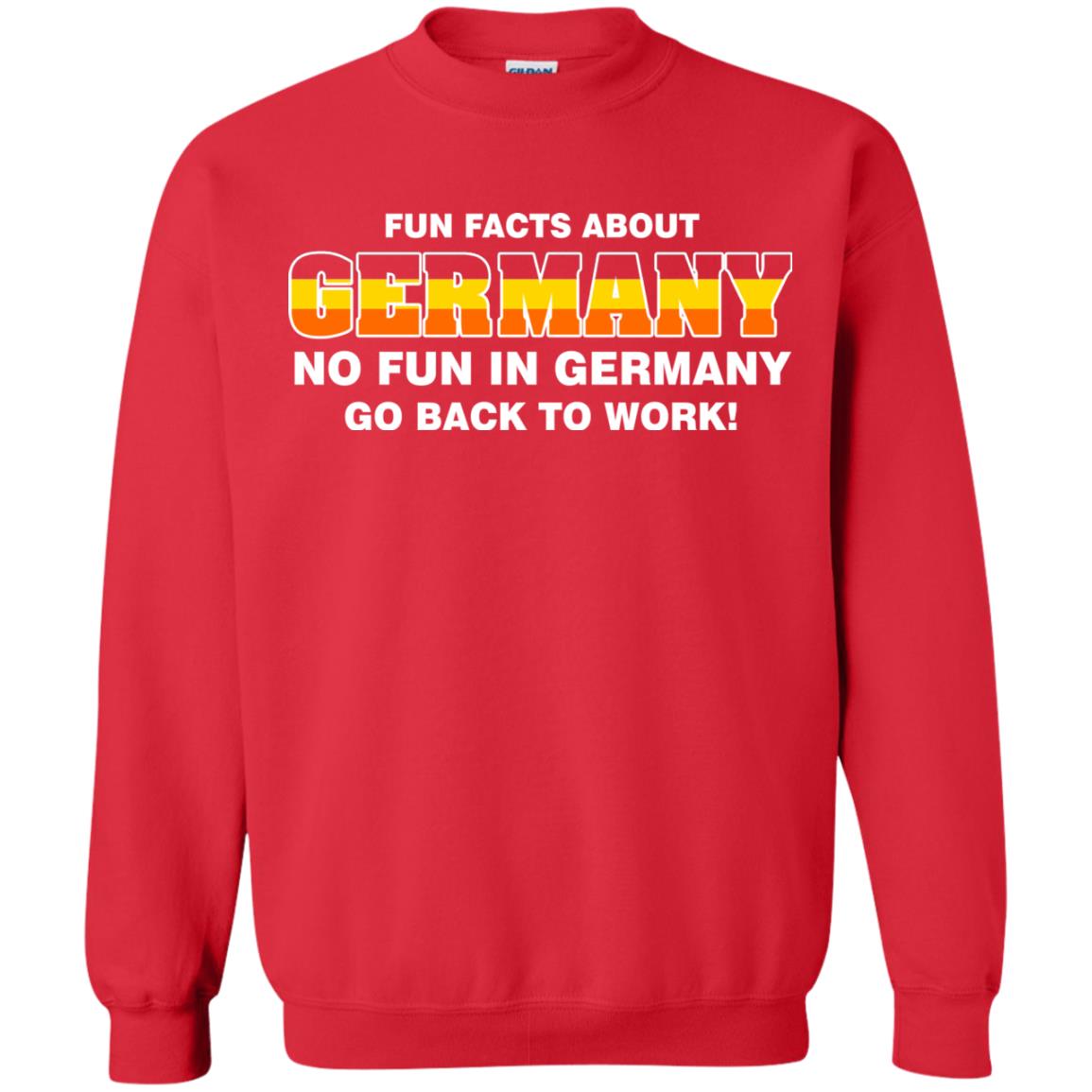 Fun Facts About Germany No Fun In Germany Go Back To Work Shirt Red