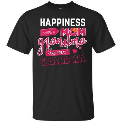 Happiness Is Being A Mom A Grandma And Great Grandma Shirt Black