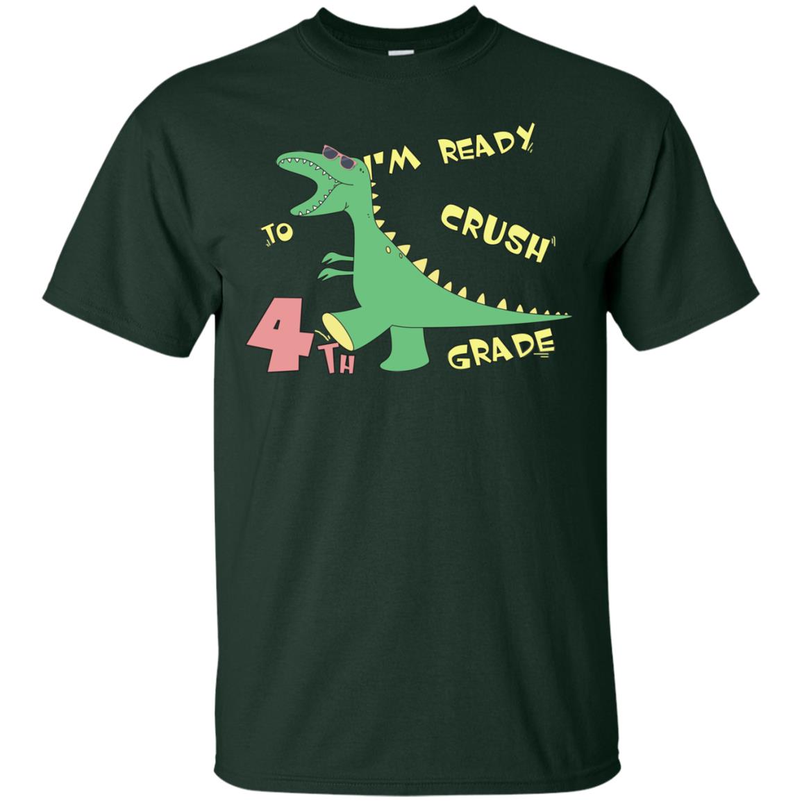 Im Ready To Crush 4th Grade Back To School Fourth Grade 2019 Shirt Forest