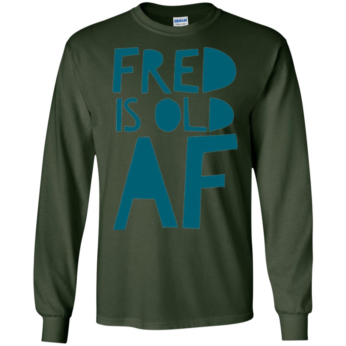 Fred Is Old Af T-shirt Forest Green