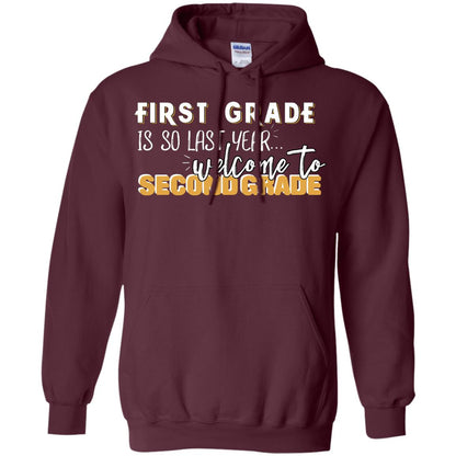 First Grade Is So Last Year Welcome To Second Grade Back To School 2019 Shirt Maroon