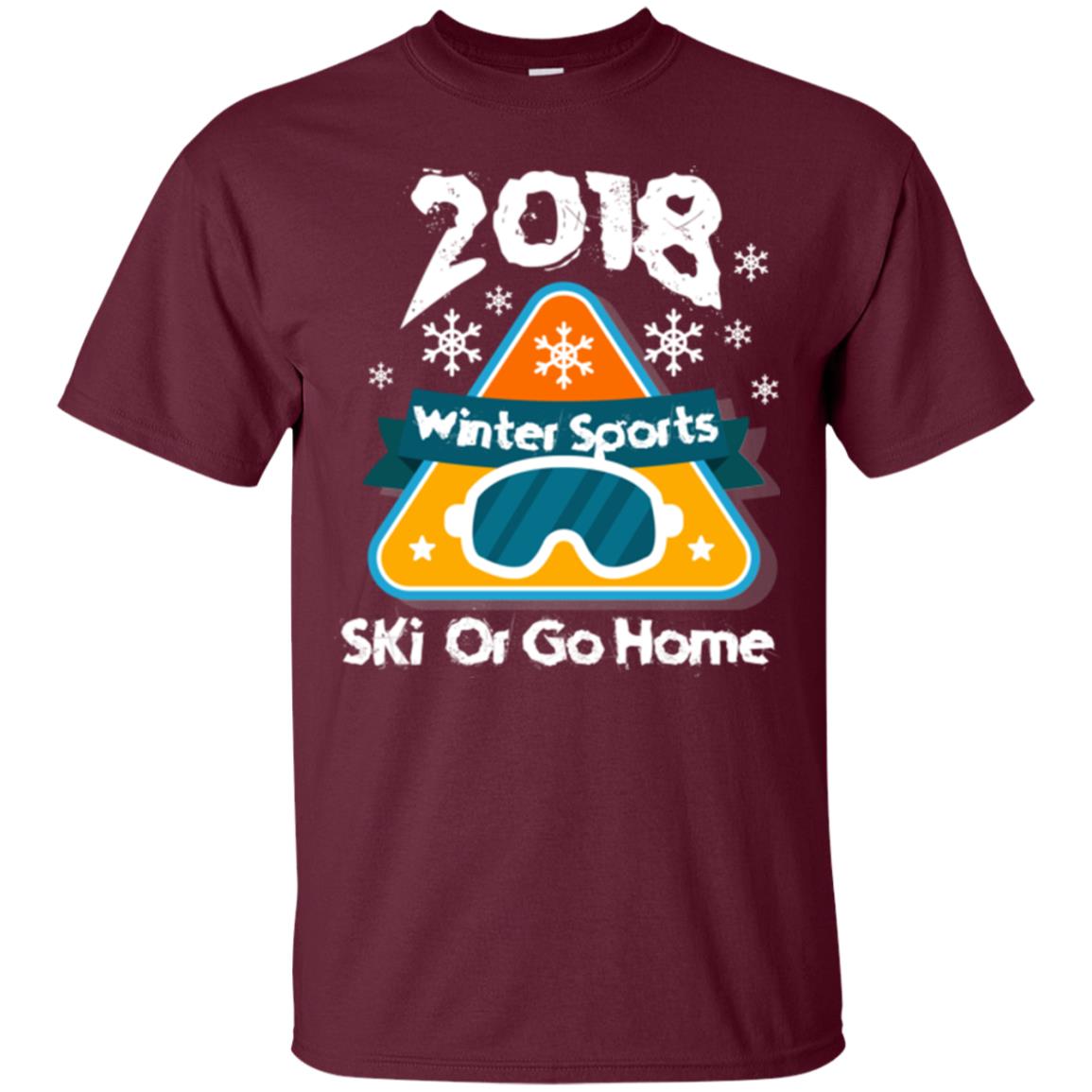 Skier T-shirt 2018 Winter Sports Ski Or Go Home Maroon