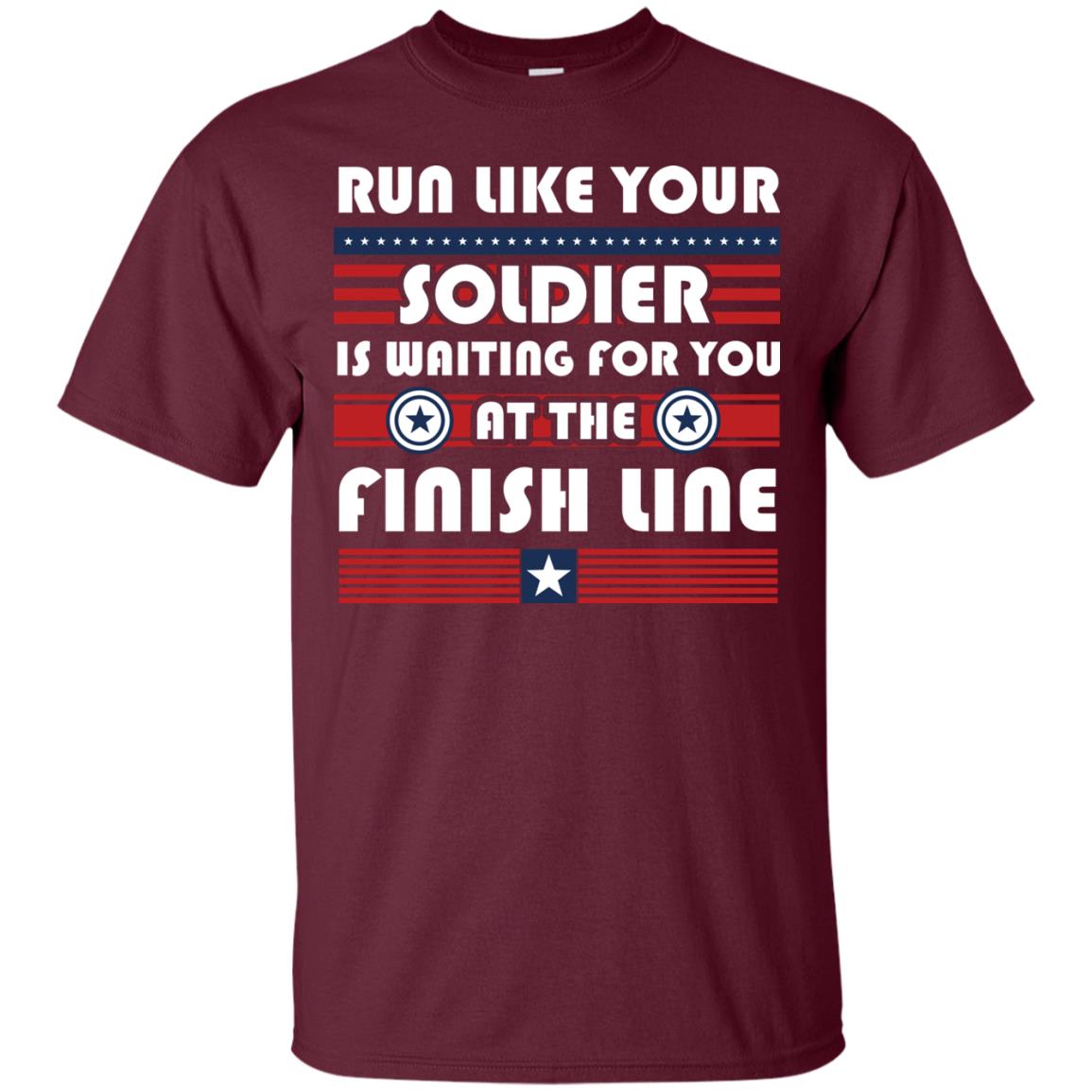 Soldier T-shirt Run Like Your Soldier Is Waiting For You At The Finish Line Maroon