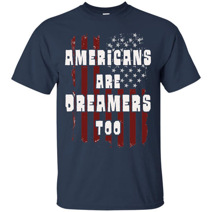 Anti Trump T-shirt Americans Are Dreamers Too Patriotic Pride Navy