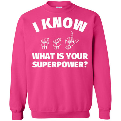 American Sign Language T-shirt I Know What Is Your Superpower Heliconia