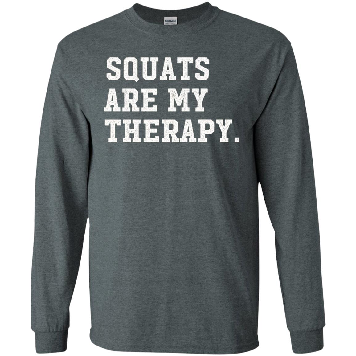 Funny Gym Workout T-shirt Squats Are My Therapy