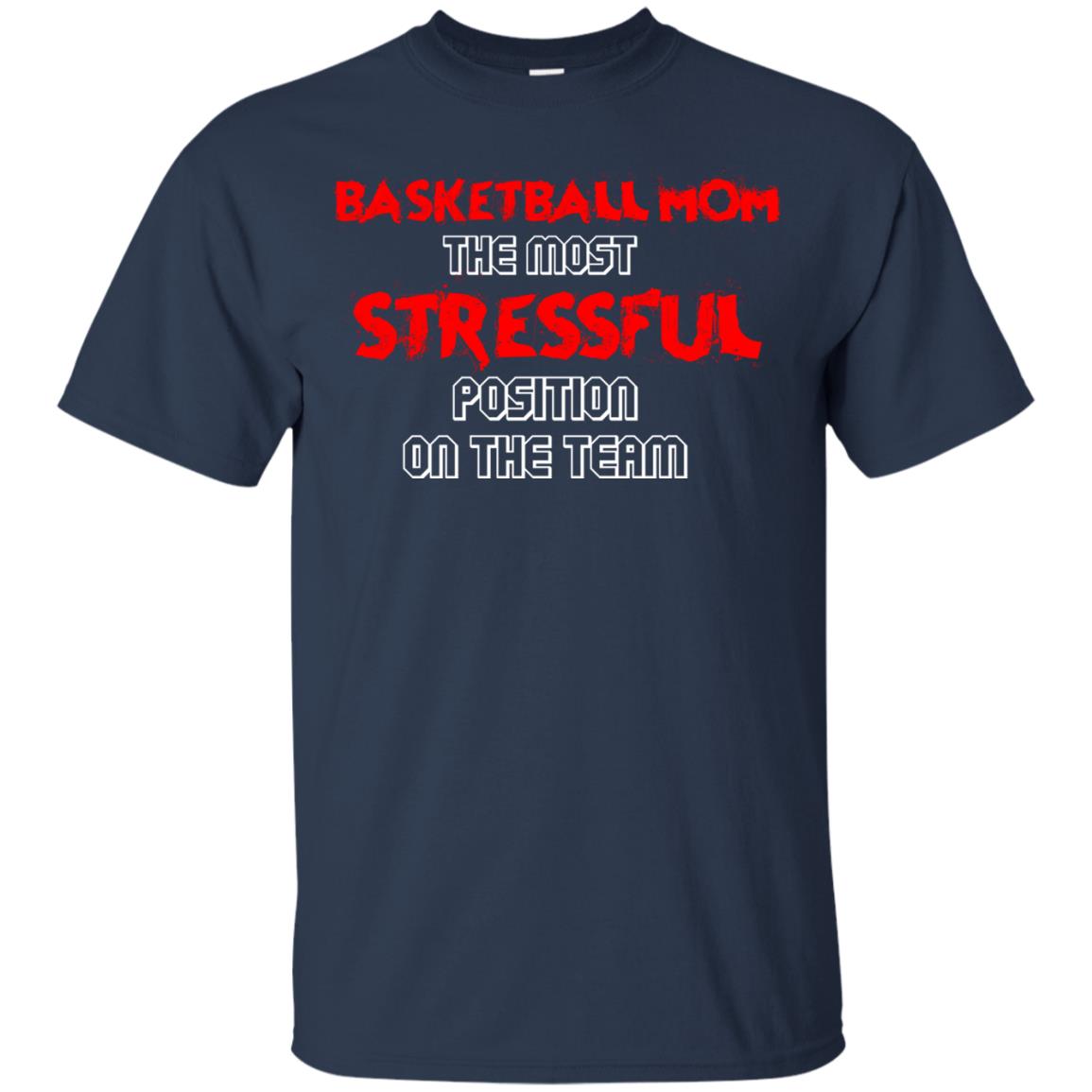 Basketball Mom T-shirt The Most Stressful Position On The Team Navy