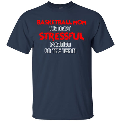 Basketball Mom T-shirt The Most Stressful Position On The Team Navy