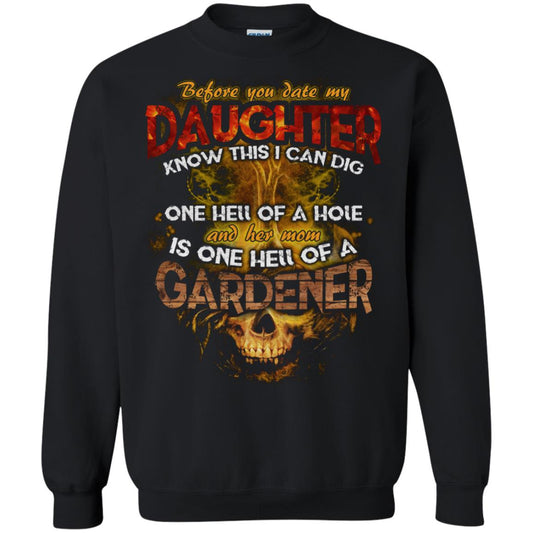Before You Date My Daughter Know This I Can Dig And Her Mom Is One Hell Of A Gardener Black