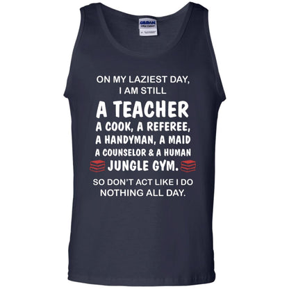 On My Laziest Day I Am Still A Teacher Shirt Navy