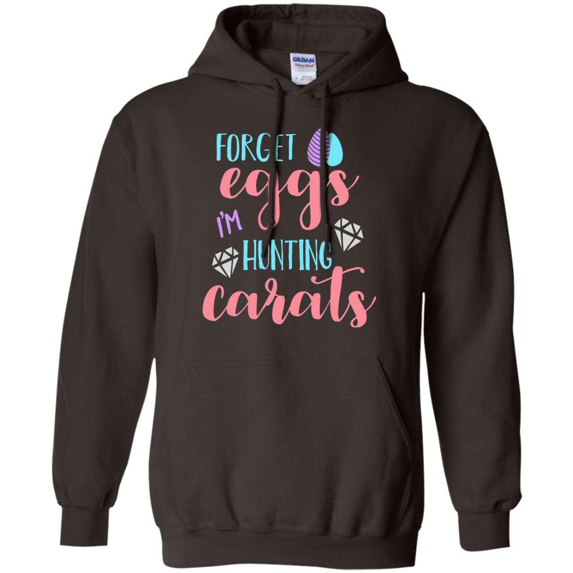 Forget Eggs Im Hunting Carats Funny Easter Day T-shirt Dark Chocolate