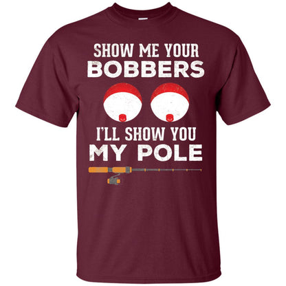Fisherman T-shirt Show Me Your Bobbers Maroon
