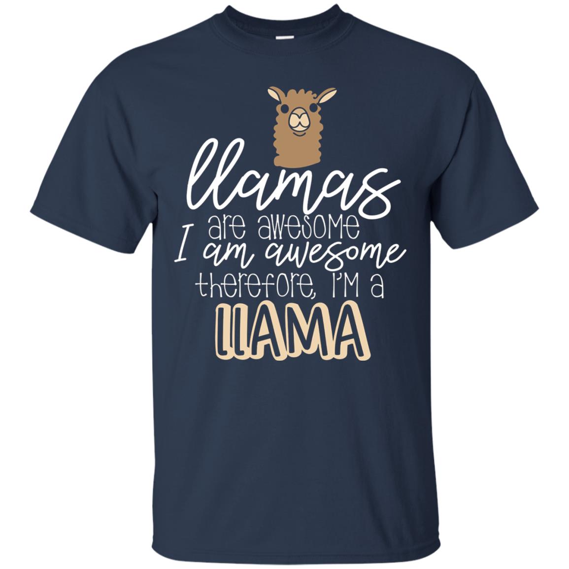 Llamas Are Awesome I Am Awesome Im A Llama T-shirt Navy